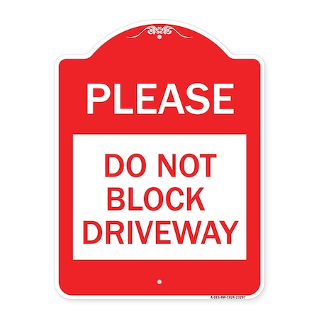 Signmission Designer Series Please Do Not Block Driveway, Red & White Aluminum Sign, 18" x 24", RW-1824-23297 A-DES-RW-1824-23297